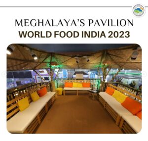Meghalaya at World Food India 2023